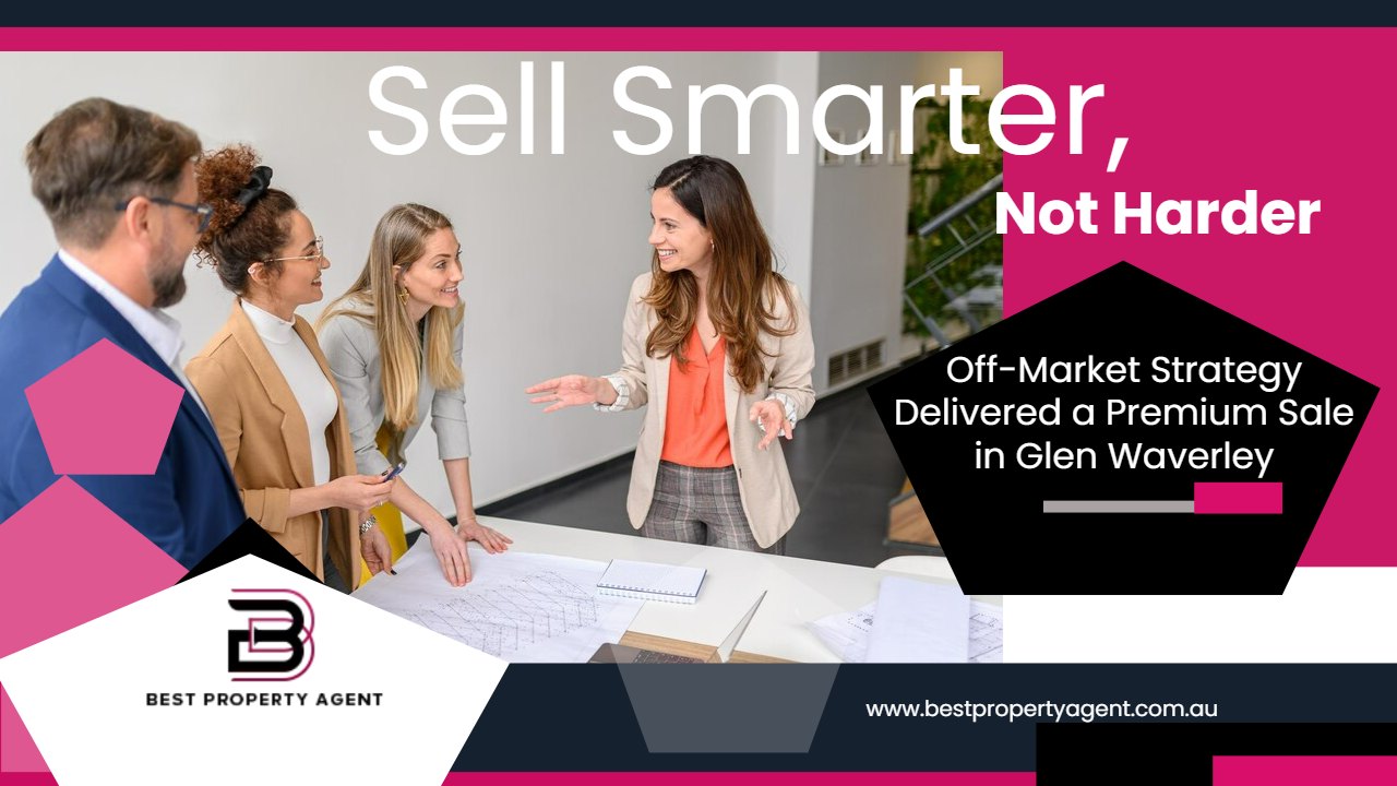 How a Smart Off-Market Strategy Delivered a Premium Sale in Glen Waverley