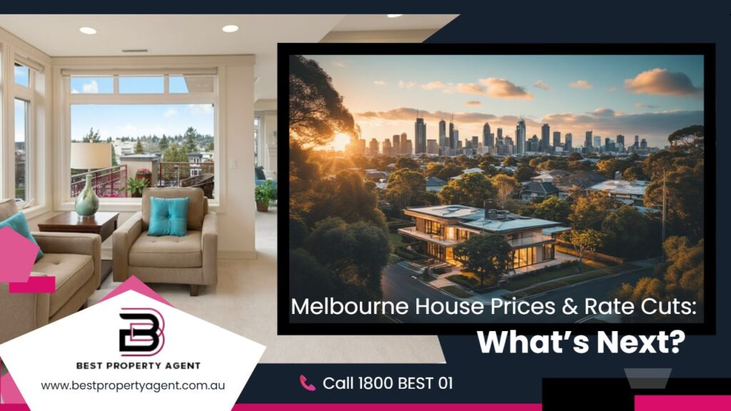 Melbourne House Prices & Rate Cuts What’s Next