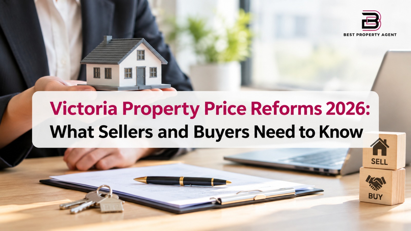 Victoria Property Price Reforms 2026: What Sellers and Buyers Need to Know
