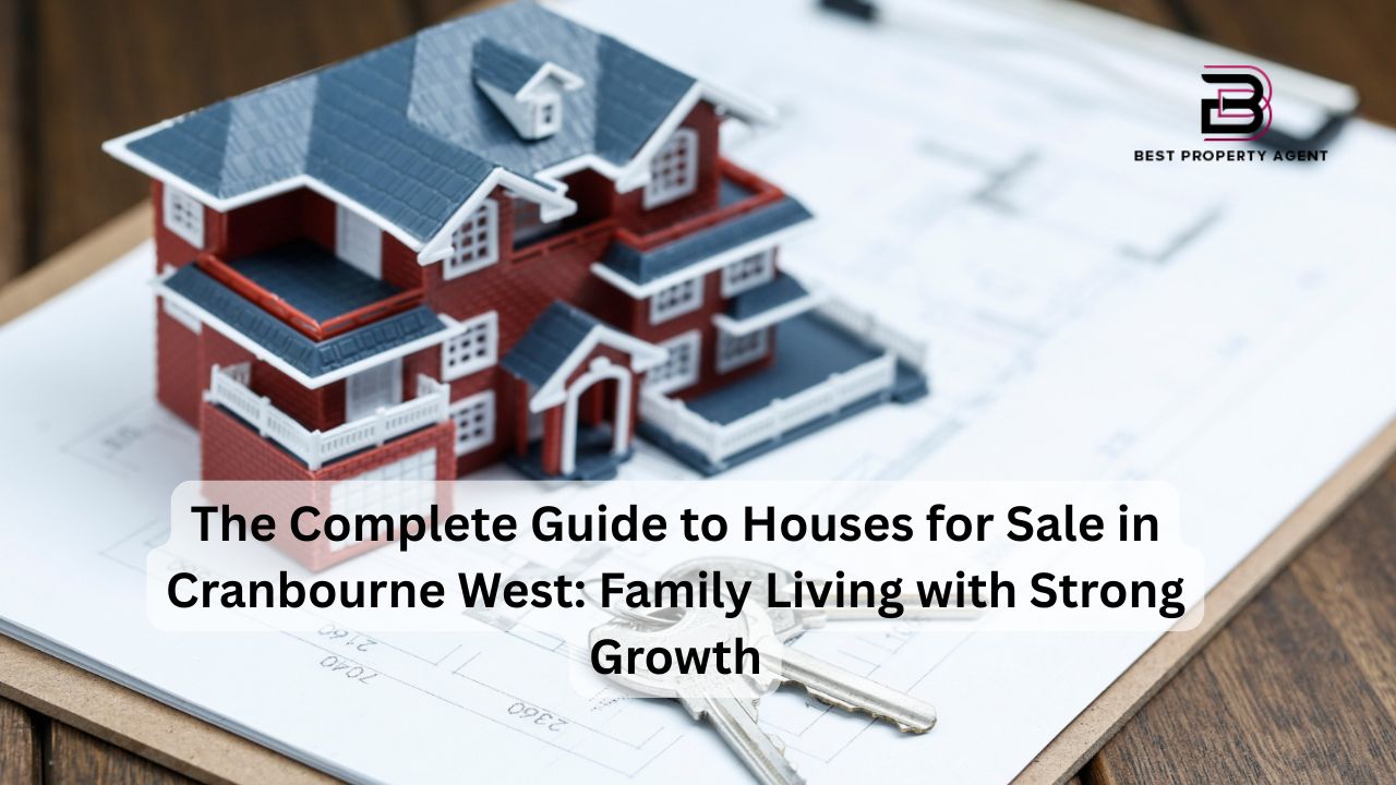The Complete Guide to Houses for Sale in Cranbourne West: Family Living with Strong Growth