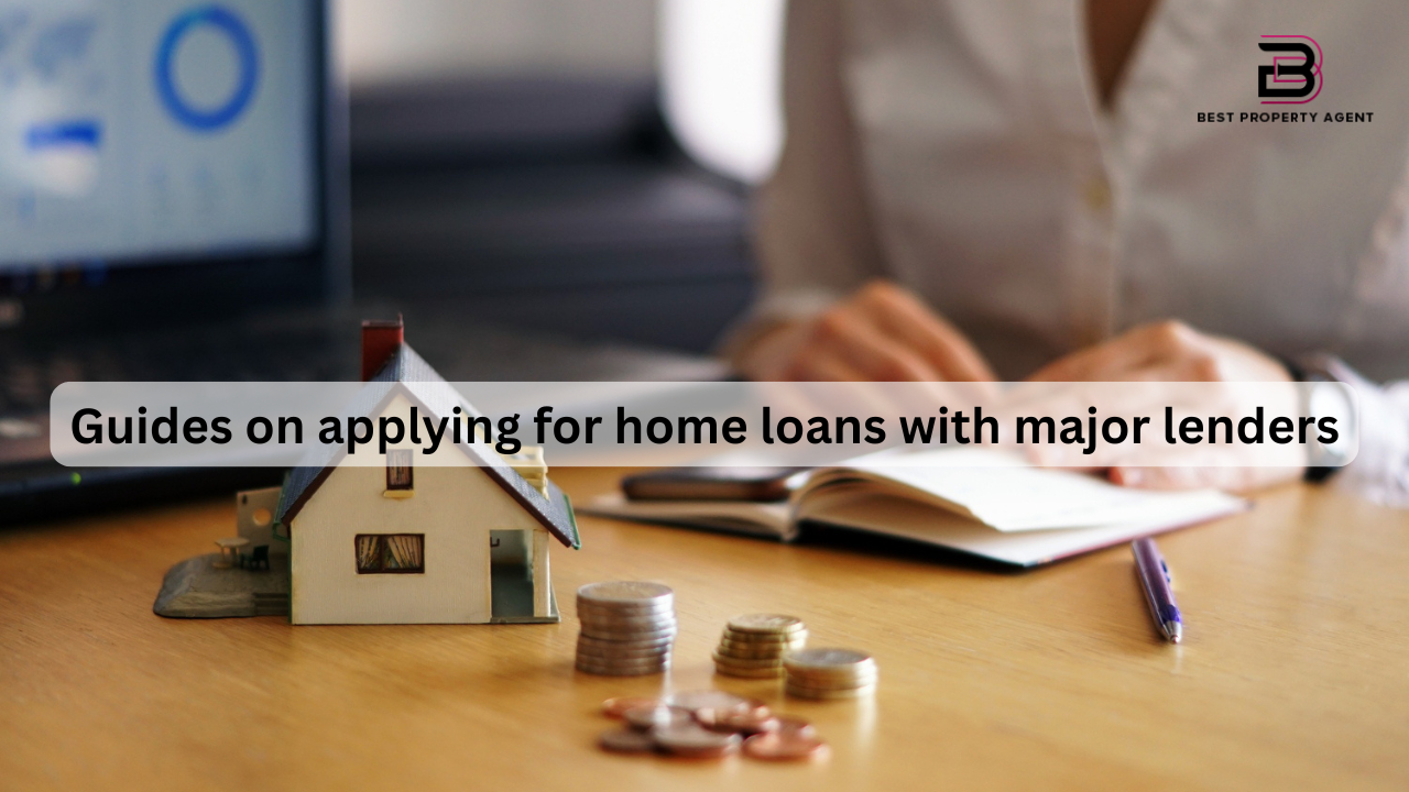 Guides on applying for home loans with major lenders