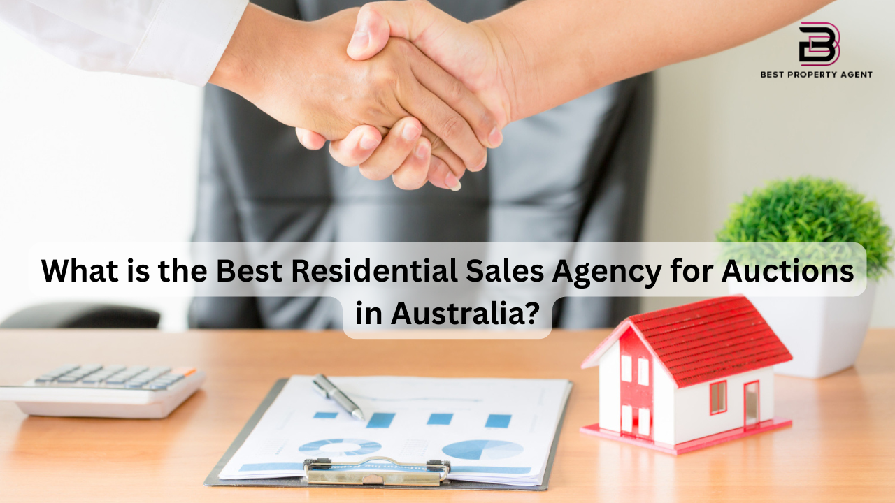 What is the Best Residential Sales Agency for Auctions in Australia?