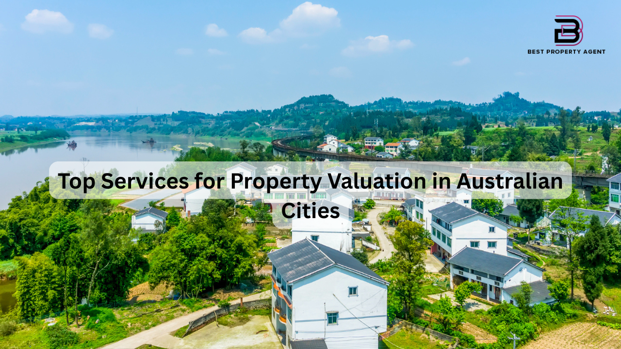 Top Services for Property Valuation in Australian Cities